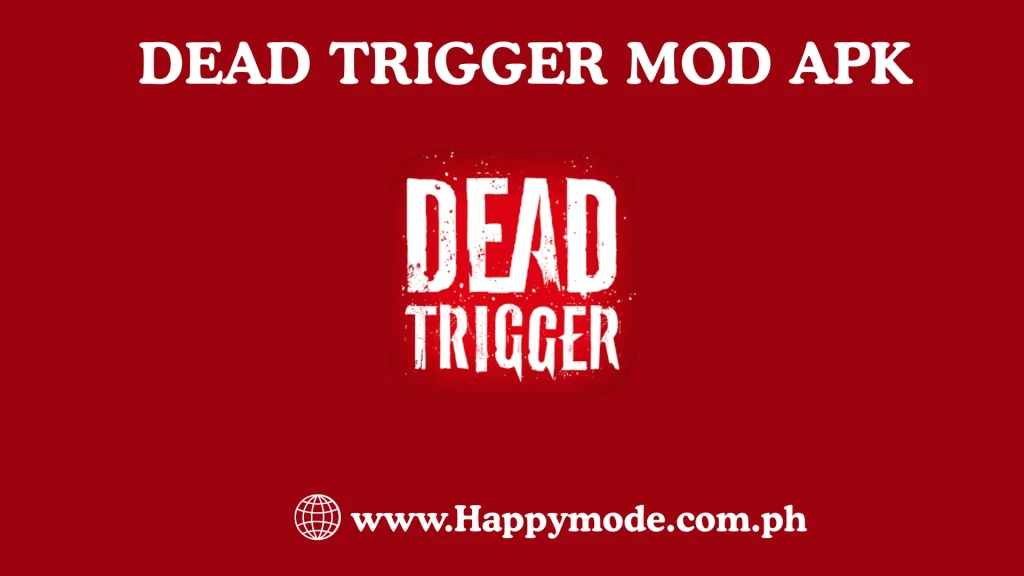 DEAD TRIGGER MOD https://happymode.com.ph/