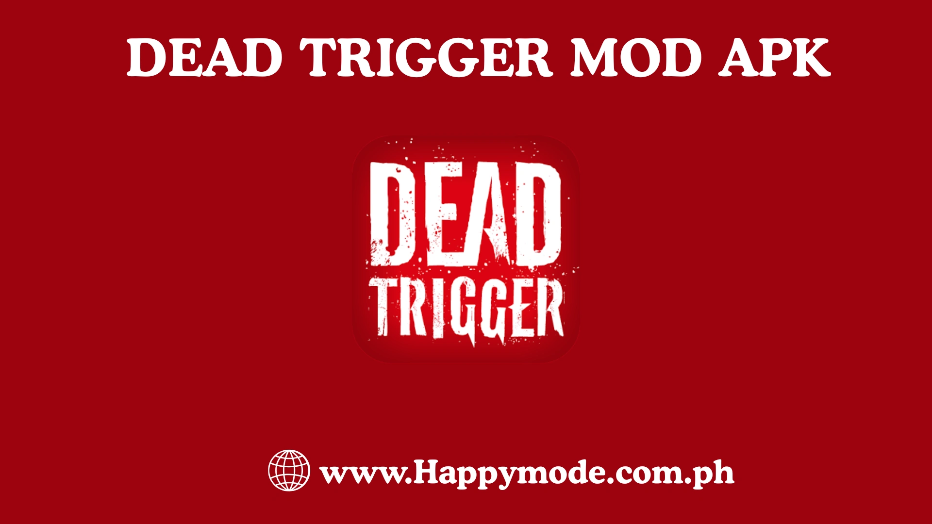 DEAD TRIGGER MOD https://happymode.com.ph/